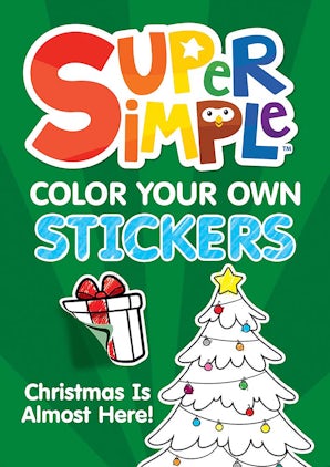 Super Simple Color Your Own Stickers: Christmas Is Almost Here!